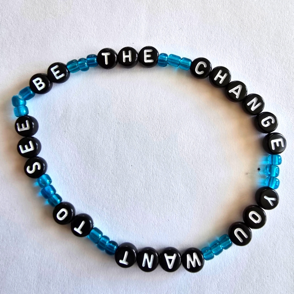 "Be the change you want to see" bracelet word friendship handmade teal blue